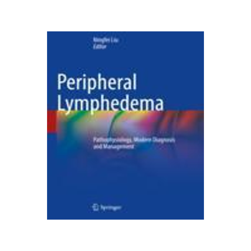 [预订]Peripheral Lymphedema: Pathophysiology, Modern Diagnosis and Management 9789811634864