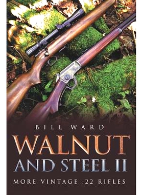 预订 Walnut and Steel II: More Vintage .22 Rifles: 9781641112291