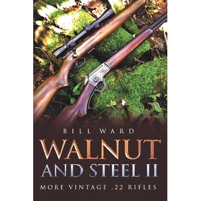 预订 Walnut and Steel II: More Vintage .22 Rifles: 9781641112291