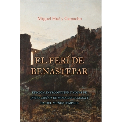 预订 El ferí de Benastepar, o los moros de Sierra Bermeja: Edición, Introducción y notas de Javier Muñoz de Morales
