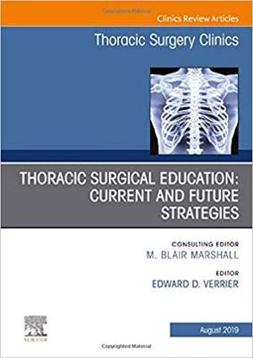 【预售】Education and the Thoracic Surgeon, An Issue of Thoracic Surgery Clinics