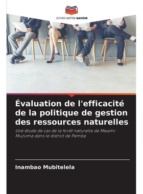 预订 Évaluation de l’efficacité de la politique de gestion des ressources naturelles: Une étude de cas de la forêt