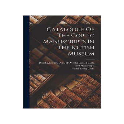 [预订]Catalogue Of The Coptic Manuscripts In The British Museum 9781019322222