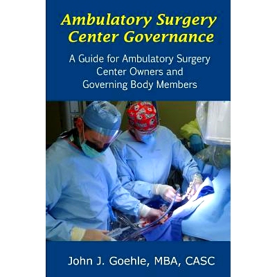 预订 Ambulatory Surgery Center Governance - A Guide for Ambulatory Surgery Center Owners & Governing Body Members: 97813