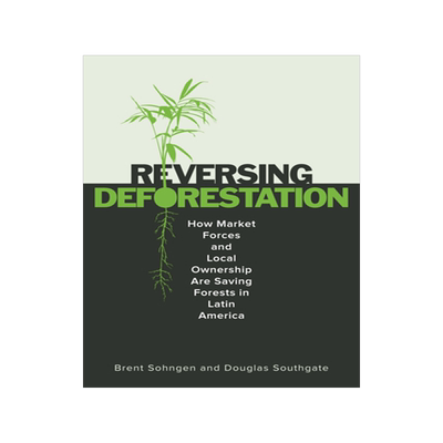 预订 Reversing Deforestation: How Market Forces and Local Ownership Are Saving Forests in Latin America