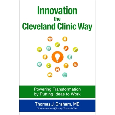 预订 Innovation the Cleveland Clinic Way: Powering Transformation by Putting Ideas to Work: 9781259582950