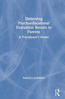 【预订】Delivering Psycho-educational Evaluation Results to Parents