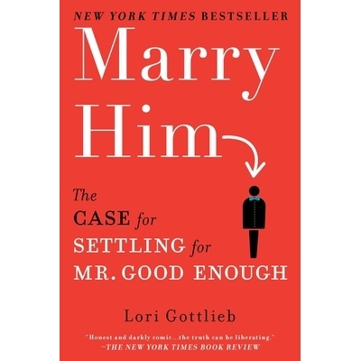 预订 Marry Him: The Case for Settling for Mr. Good Enough: 9780451232168