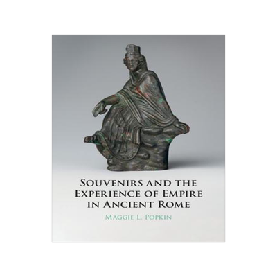 [预订]Souvenirs and the Experience of Empire in Ancient Rome 9781316517567