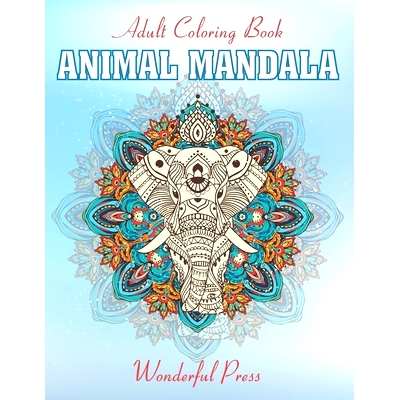 预订 ANIMAL MANDALA Coloring Book For Adult: Coloring Book For Animals Lovers To Relieve Stress And To Achieve A Deep Se