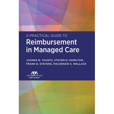 预订 A Practical Guide to Reimbursement in Managed Care 管理式*报销实用指南: 9781639053810