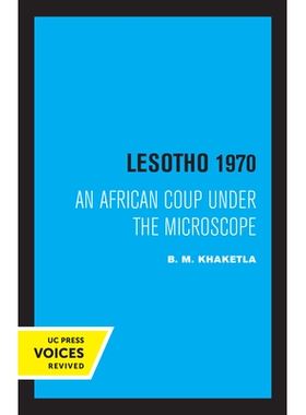 预订 Lesotho 1970: An African Coup under the Microscope 1970 年的莱索托：显微镜下的非洲政变: 9780520334489