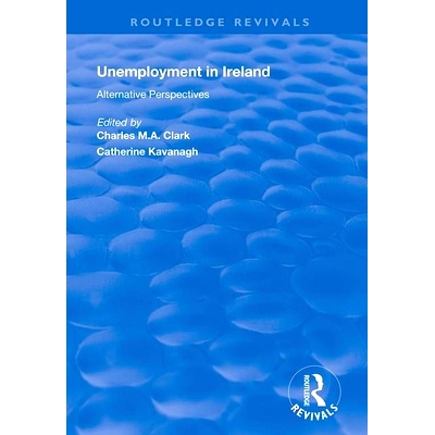 预订 Unemployment in Ireland: Alternative Perspectives 爱尔兰的失业：另类观点: 9781138360563