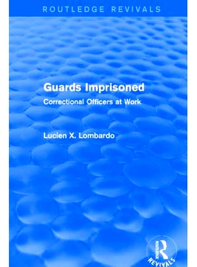 预订 Routledge Revivals: Guards Imprisoned (1989): Correctional Officers at Work: 9781138220843