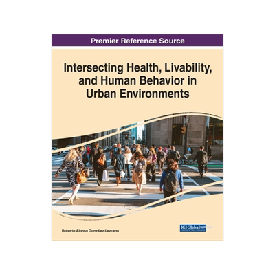 预订 Intersecting Health, Livability, and Human Behavior in Urban Environments