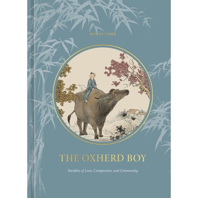 预订 The Oxherd Boy: Parables of Love, Compassion, and Community 牧童：爱/同理心/共同体 中国传统文化 工笔画绘本: 9780593