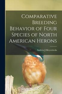 American 9781015180444 Breeding Four Species Comparative Behavior Herons North 预订