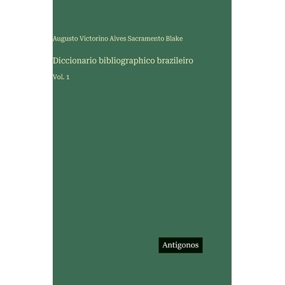 预订 Diccionario bibliographico brazileiro: Vol. 1: 9783566114725