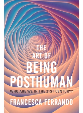 预订 The Art of Being Posthuman - Who Are We in the 21st Century?: Who Are We in the 21st Century? 作为后人类的艺术：21