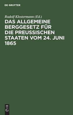 【预订】Das allgemeine Berggesetz für die Preußischen Staaten vom 24. Juni 9783111156842