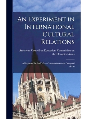 预订 An Experiment in International Cultural Relations: a Report of the Staff of the Commission on the Occupied Areas: 9