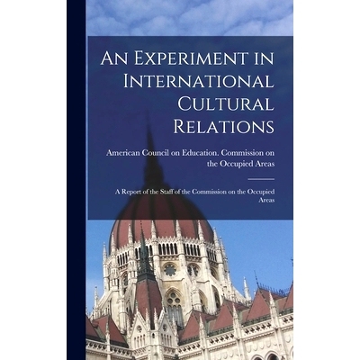 预订 An Experiment in International Cultural Relations: a Report of the Staff of the Commission on the Occupied Areas: 9