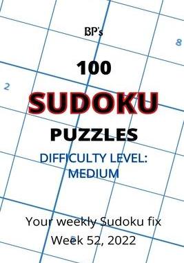 [预订]Bp’s 100 Sudoku Puzzles - Medium Difficulty - Week 52, 2022 9798370784446