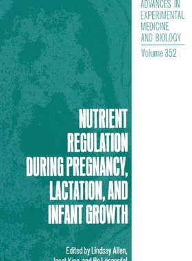 【预订】Nutrient Regulation during Pregnancy, Lactation, and Infant Growth