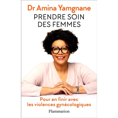 预订 Prendre soin des femmes : pour en finir avec les violences gynécologiques 关爱女性：杜绝妇科暴力: 9782080432117