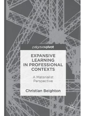 预订 Expansive Learning in Professional Contexts: A Materialist Perspective 专业语境下的拓展性学习：唯物主义视角: 978113