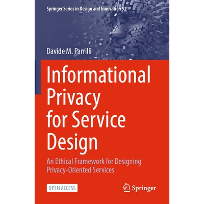 预订 Informational Privacy for Service Design: An Ethical Framework for Designing Privacy-Oriented Services 服务设计的信