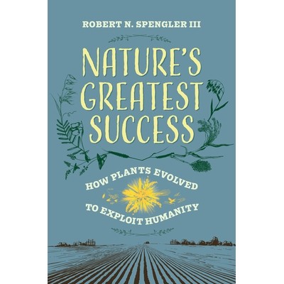 How Plants Evolved to Exploit Humanity