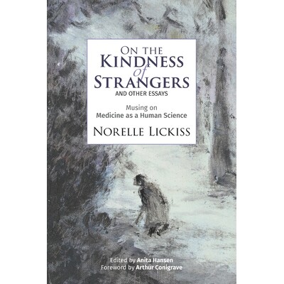 预订 On the Kindness of Strangers and other essays: Musing on Medicine as Human Science 9780975640647