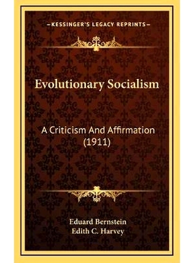预订 Evolutionary Socialism: A Criticism And Affirmation (1911): 9781166518646