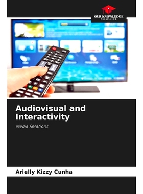 预订 Audiovisual and Interactivity: Media Relations 視聽和互動性: 9786208328696