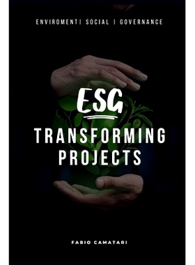 预订 ESG Transforming Projects: Sustainable Practices for Impactful Results: 9798852180391