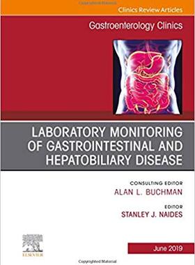 【预售】Laboratory Monitoring of Gastrointestinal and Hepatobiliary Disease, An Issue of Gastroenterology Clinics ...