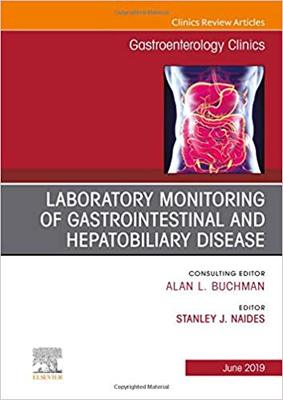 【预售】Laboratory Monitoring of Gastrointestinal and Hepatobiliary Disease, An Issue of Gastroenterology Clinics ...