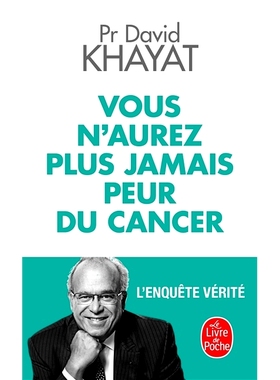 预订 Vous n’aurez plus jamais peur du cancer : l’enquête vérité 你再也不会害怕癌症：*调查: 9782253238140