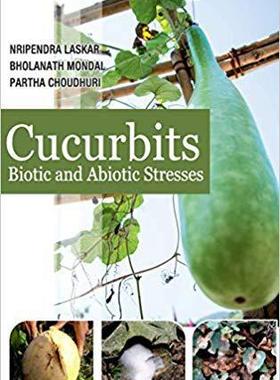 [预订]Cucurbits: Biotic and Abiotic Stresses: Biotic and Abiotic Stresses 9789386546500