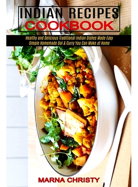 预订 Indian Recipes Cookbook: Simple Homemade Dal & Curry You Can Make at Home (Healthy and Delicious Traditional Indian
