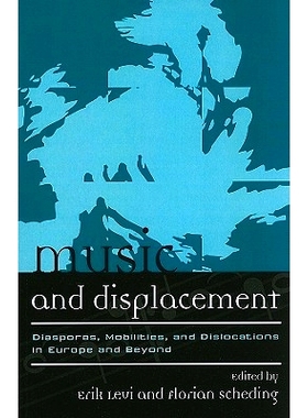预订 Music and Displacement: Diasporas, Mobilities, and Dislocations in Europe and Beyond: 9780810872950