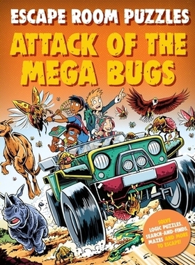 预订 Escape Room Puzzles: Attack of the Mega Bugs 密室逃脱谜题：巨型虫子的袭击: 9780753448267