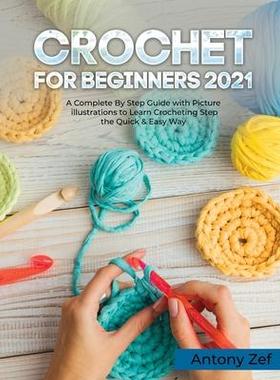[预订]Crochet for Beginners 2021: A Complete Step By Step Guide with Picture illustrations to Learn Croche 9791280762214