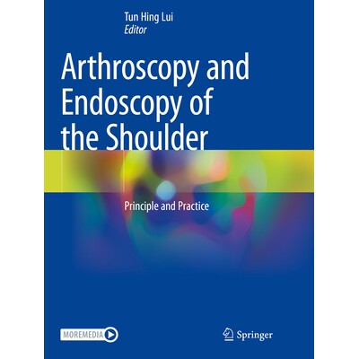 预订 Arthroscopy and Endoscopy of the Shoulder Principle and Practice 肩关节镜与内窥镜:原理与实践 9789811978869
