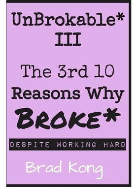 预订 UnBrokable* III: The 3rd 10 Reasons Why Being Broke Despite Working Hard: 9798987083499