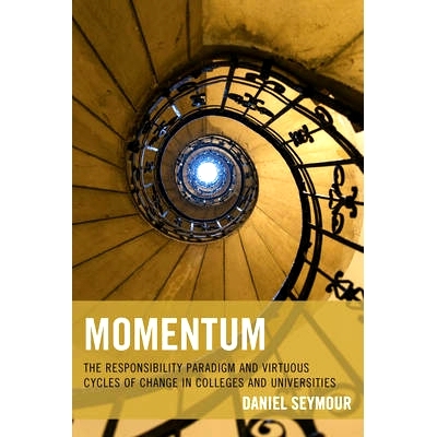 预订 Momentum: The Responsibility Paradigm and Virtuous Cycles of Change in Colleges and Universities: 9781475821031