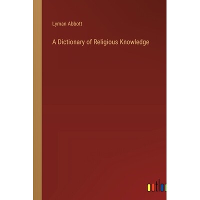 预订 A Dictionary of Religious Knowledge: 9783385232686