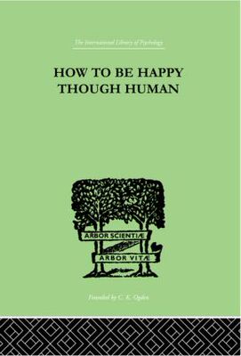 【预订】How To Be Happy Though Human