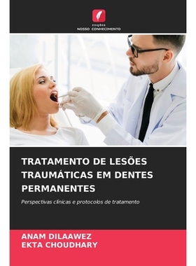 预订 Tratamento de Lesões Traumáticas Em Dentes Permanentes: 9786209363344